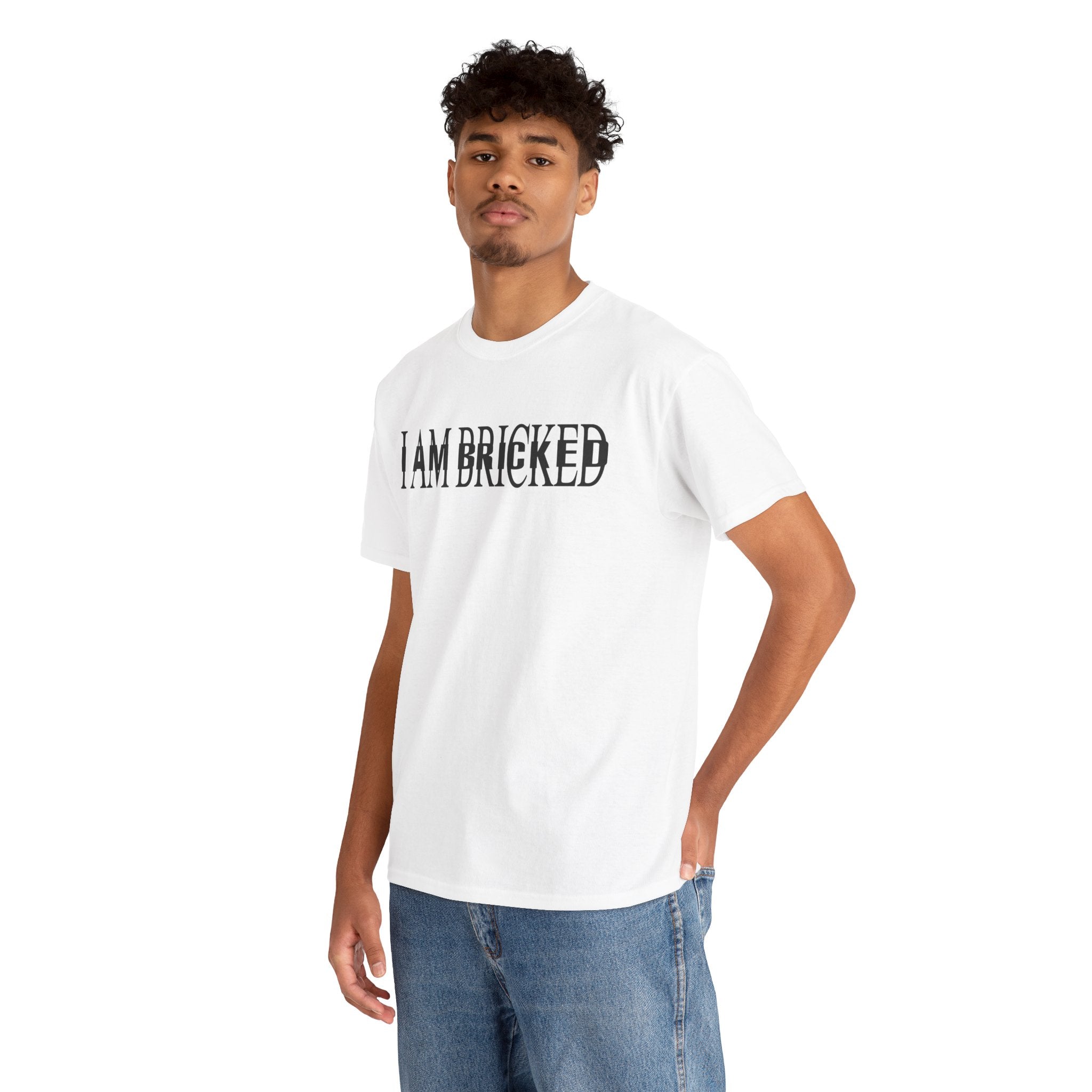 I AM BRICKED T-Shirt